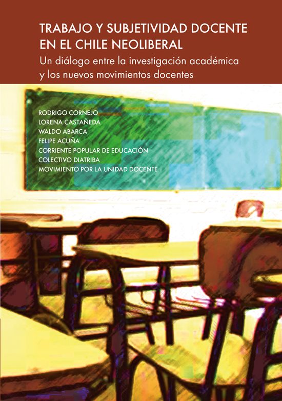 Trabajo y subjetividad docente en el Chile neoliberal
