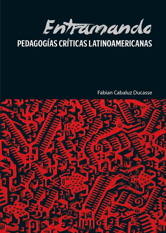 Entramando Pedagogías Críticas Latinoamericanas