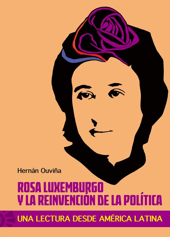 Rosa Luxemburgo y la reinvención de la política